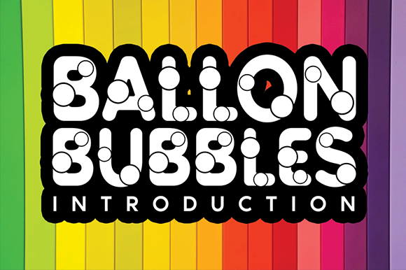 Ballon Bubbles: A Playful Typeface for Editorial Personality